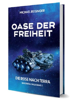 [Bayerntal Saga 02] • Oase der Freiheit · Die Reise nach Terra